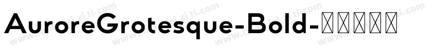 AuroreGrotesque-Bold字体转换