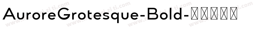 AuroreGrotesque-Bold字体转换