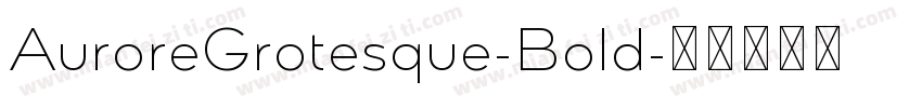 AuroreGrotesque-Bold字体转换