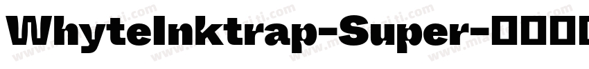 WhyteInktrap-Super字体转换