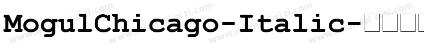 MogulChicago-Italic字体转换