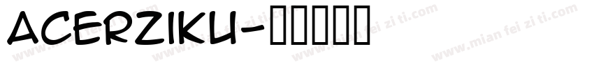 AcerZiku字体转换