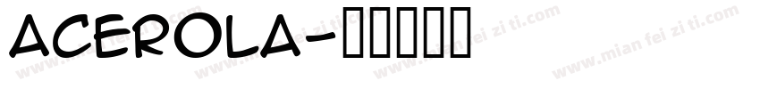 Acerola字体转换
