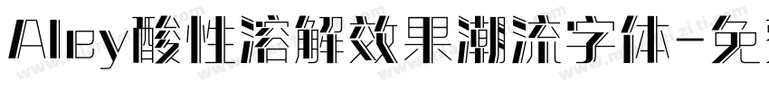 Aley酸性溶解效果潮流字体字体转换