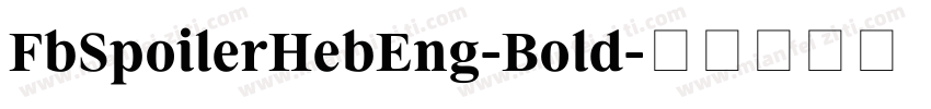 FbSpoilerHebEng-Bold字体转换