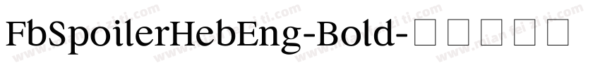 FbSpoilerHebEng-Bold字体转换