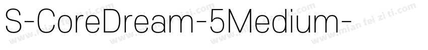 S-CoreDream-5Medium字体转换