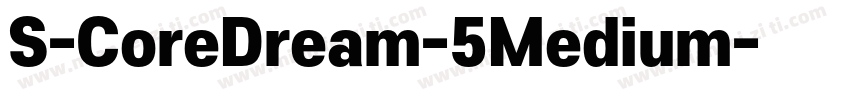 S-CoreDream-5Medium字体转换