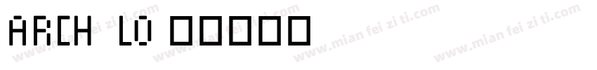 ARCH_LO字体转换