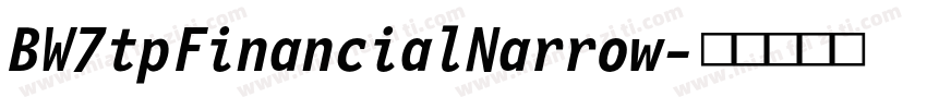 BW7tpFinancialNarrow字体转换