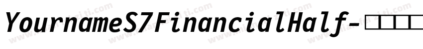 YournameS7FinancialHalf字体转换