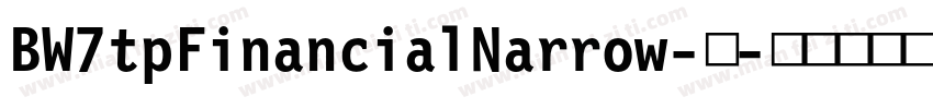 BW7tpFinancialNarrow-中字体转换