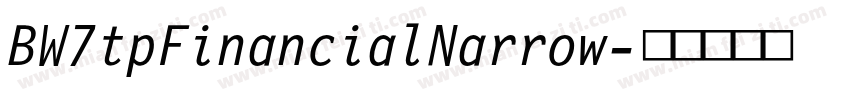 BW7tpFinancialNarrow字体转换
