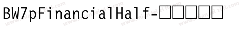 BW7pFinancialHalf字体转换
