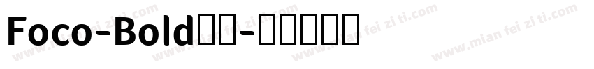 Foco-Bold字体字体转换