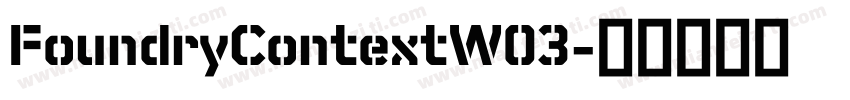 FoundryContextW03字体转换