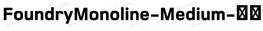 FoundryMonoline-Medium字体转换