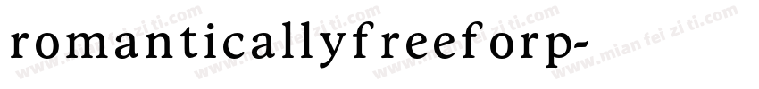 romanticallyfreeforp字体转换