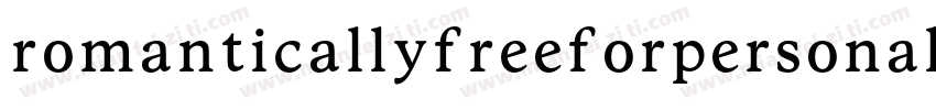 romanticallyfreeforpersonal字体转换