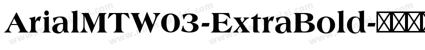 ArialMTW03-ExtraBold字体转换