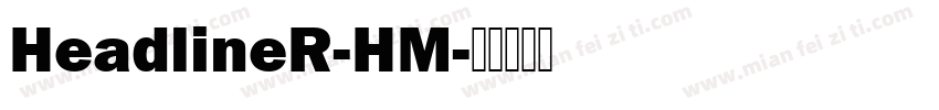 HeadlineR-HM字体转换