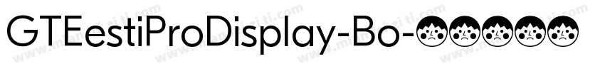 GTEestiProDisplay-Bo字体转换