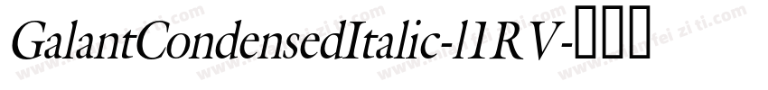 GalantCondensedItalic-l1RV字体转换