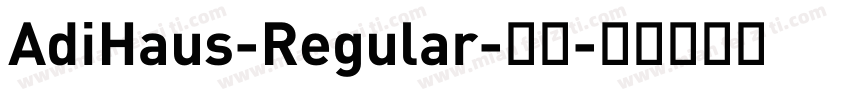 AdiHaus-Regular-常规字体转换