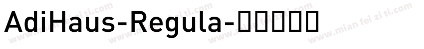AdiHaus-Regula字体转换