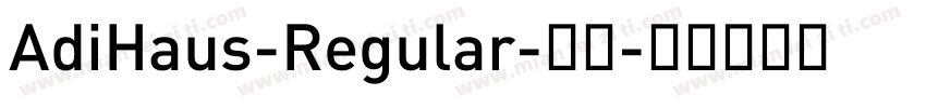 AdiHaus-Regular-常规字体转换