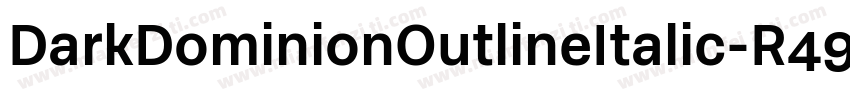 DarkDominionOutlineItalic-R49e字体转换