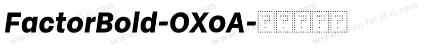 FactorBold-OX0A字体转换