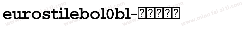 eurostilebol0bl字体转换