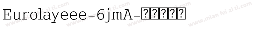Eurolayeee-6jmA字体转换