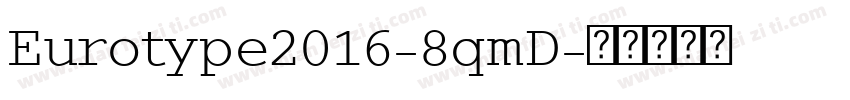Eurotype2016-8qmD字体转换