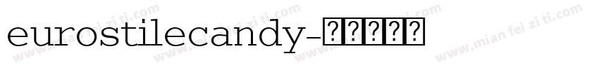 eurostilecandy字体转换