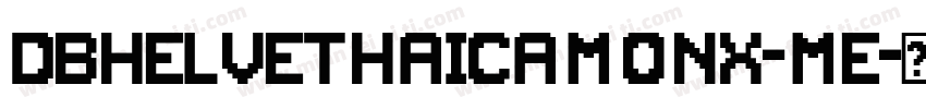 DBHelvethaicaMonX-Me字体转换