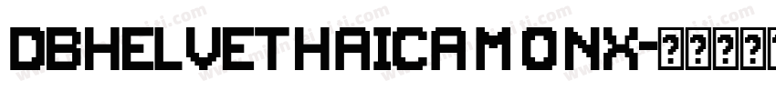 DBHelvethaicaMonX字体转换