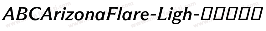 ABCArizonaFlare-Ligh字体转换