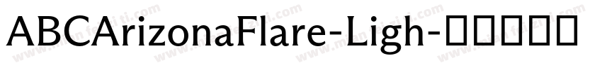 ABCArizonaFlare-Ligh字体转换