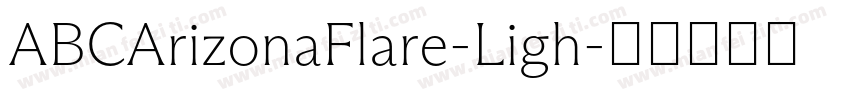 ABCArizonaFlare-Ligh字体转换