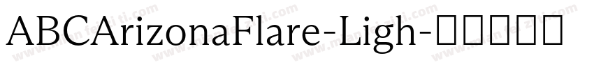 ABCArizonaFlare-Ligh字体转换