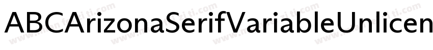 ABCArizonaSerifVariableUnlicensedTr字体转换