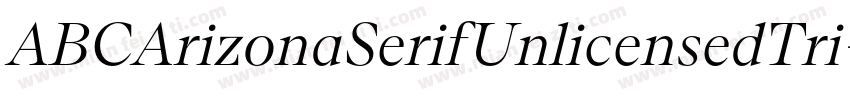 ABCArizonaSerifUnlicensedTri字体转换