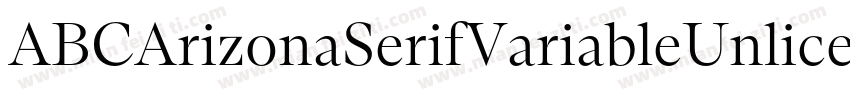 ABCArizonaSerifVariableUnlicensedTr字体转换