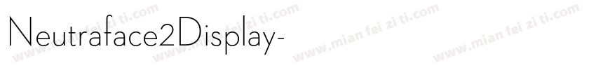 Neutraface2Display字体转换