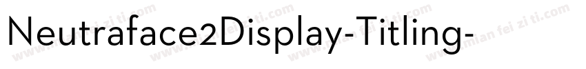 Neutraface2Display-Titling字体转换