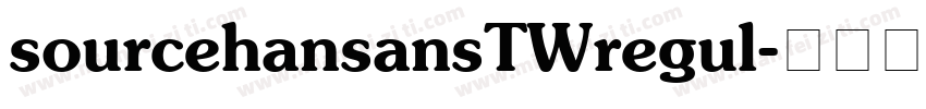 sourcehansansTWregul字体转换