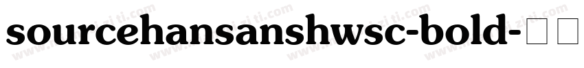 sourcehansanshwsc-bold字体转换