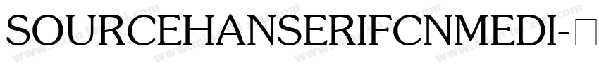 SOURCEHANSERIFCNMEDI字体转换